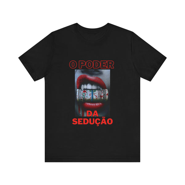 O Poder da sedução Unisex Jersey Short Sleeve Tee