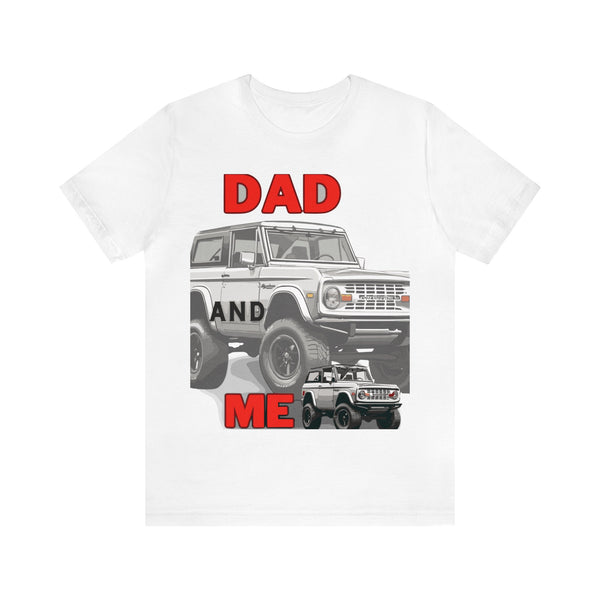 Dad & Me Tshirt  Unisex Jersey Short Sleeve