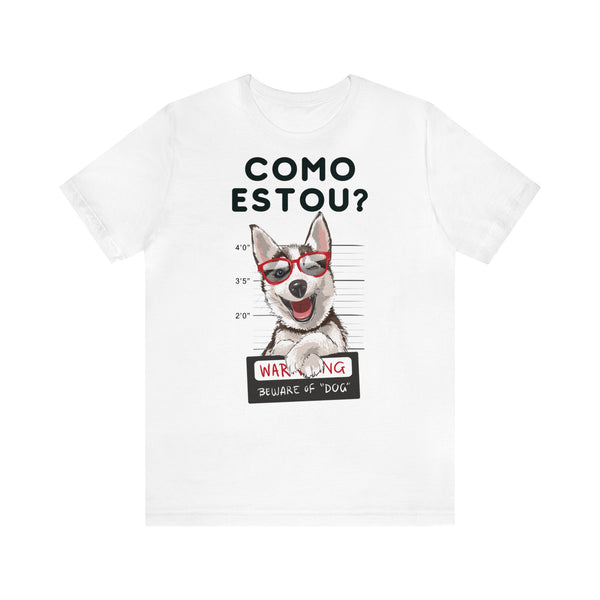 Como estou Dog Style Unisex Jersey Short Sleeve Tee